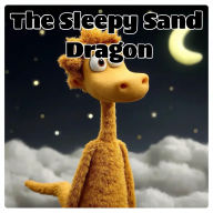 Title: The Sleepy Sand Dragon, Author: Vionah Obunga