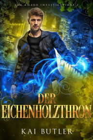Download ebook pdfs for free Der Eichenholzthron (San Amaro Investigations, #2)