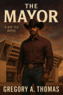 The Mayor (A Big Tex Novel, #1)