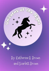 Title: Unicorns of the Night, Author: Katherine Brown