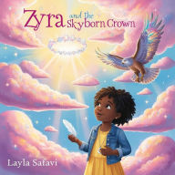Title: Zyra and the Skyborn Crown, Author: Layla Safavi