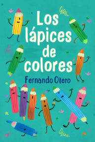 Title: Los lápices de colores, Author: FERNANDO OTERO