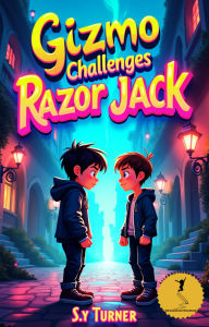 Title: Gizmo Challenges Razor Jack, Author: S.Y. TURNER