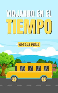 Title: Viajando en el Tiempo (My Unique World, #1), Author: Giggle Pens