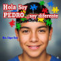 Hola soy Pedro...soy diferente