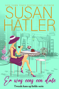 Title: Er was eens een date (Tweede kans op liefde, #6), Author: Susan Hatler
