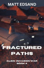 Fractured Paths (Alien Invasion War, #4)