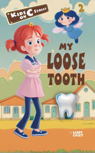 Title: My Loose Tooth #2 (Kids on C Street), Author: Lindy Casey