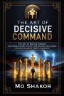 The Art of Decisive Command