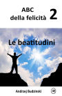 Le beatitudini (ABC della felicità, #2)