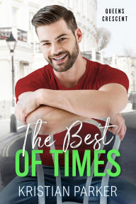 Title: The Best of Times (Queens Crescent, #9), Author: Kristian Parker