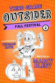 Title: Third Grade Outsider: Fall Festival, Author: Marcy Blesy
