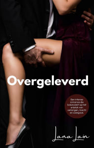 Title: Overgeleverd, Author: Lana Lain