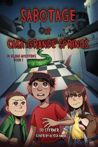 Title: Sabotage at Casa Grande Springs (PI Squad Mysteries, #1), Author: DD Sterner