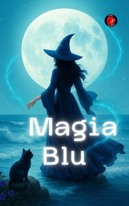 Title: Magia Blu (I libri del circolo segreto), Author: Alina Rubi