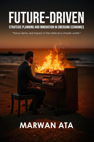 Future-Driven: Strategic Planning and Innovation in Emerging Economies