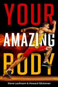 Title: Your Amazing Body, Author: Steve Laufmann