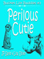 Perilous Cuties (Bucket List Buddies)