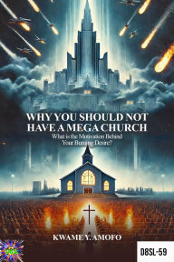 Title: Why you Should not Have a Mega Church (December 8 Spiritual Liberation Series, #59), Author: Prince Karpos