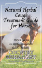 Natural Herbal Cough Treatment Guide for Horses (Herbal Horse Remedies)