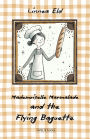 Mademoiselle Marmalade And The Flying Baguette