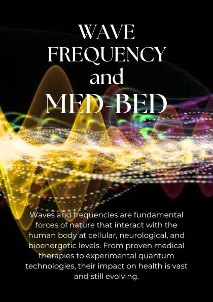WAVE FREQUENCY and MED-BED