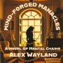 Mind-Forged Manacles. A Novel of Mental Chains