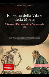 Title: Filosofia della Vita e della Morte: Riflessioni Esistenziali sul Senso della Vita (Filosofia (IT), #12), Author: Boreas It. M. L. Saage