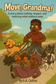Title: Move, Grandma!, Author: G.A. Collins