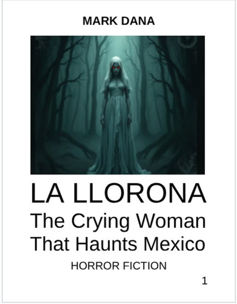 La Llorona: The Crying Woman That Haunts Mexico