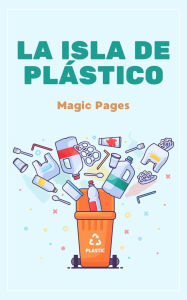Title: La Isla de Plástico (Creative Garden, #1), Author: Magic Pages