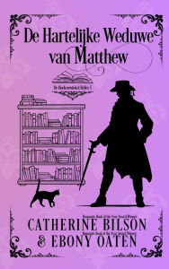 Title: De Hartelijke Weduwe van Matthew (De Boekenwinkel Belles, #0), Author: Catherine Bilson and Ebony Oaten