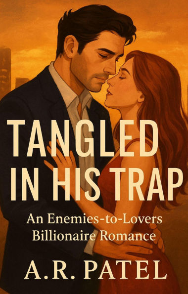 Tangled in His Trap: An Enemies-to-Lovers Billionaire Romance