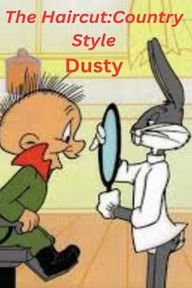 Title: The Haircut Country Style, Author: Dusty