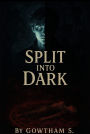 Split into dark