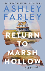 Title: Return to Marsh Hollow (Soul Seekers Collection, #1), Author: Ashley Farley