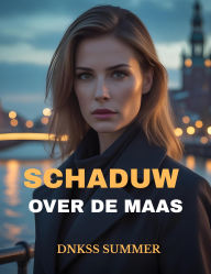 Title: Schaduw over de Maas, Author: Dnkss summer