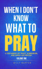 When I Don't Know What to Pray