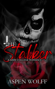 Amazon free downloads books The Stalker: A Dark College Romance 9798231080120 by Aspen Wolff English version