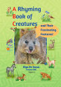 A Rhyming Book of Creatures and Their Fascinating Features!