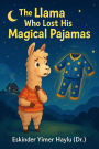 The Llama Who Lost His Enchanted Pajamas