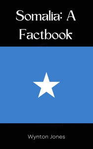 Book downloads free pdf Somalia: A Factbook (English Edition)   by Wynton Jones
