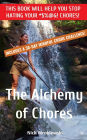 The Alchemy of Chores