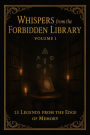 Whispers from the Forbidden Library - Volume I