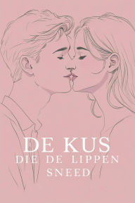 Title: De kus Die De Lippen Sneed
