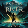 Echoes of the River: Unveiling the River's Currents Pt. 1