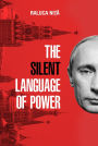 The Silent Language of Power (International Relations. Geopolitics, #1)