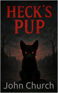 Title: Heck's Pup, Author: John Church