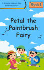 5-Minute Modern-Day Bedtime Stories Book 1 Petal the Paintbrush Fairy