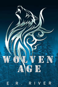 Title: Wolven Age, Author: E.R. River